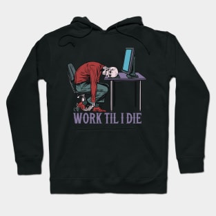 Work Till I Die Hoodie